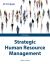 Strategic Human Resource Management