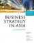 Business Strategy in Asia: A Casebook

