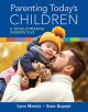 Parenting Today's Children : A Developmental Perspective