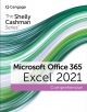 The Shelly Cashman Series® Microsoft® Office 365® & Excel® 2021 Comprehensive